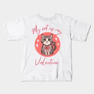 My cat is my valentine Kids T-Shirt